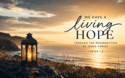 What Does It Really Mean to Have a Living Hope?